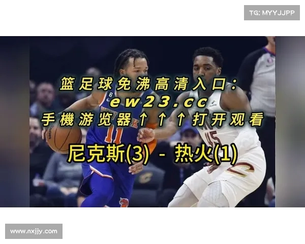 热火队精彩对决直播 NBA赛事全程观看与分析 热火队精彩对决直播 NBA赛事全程观看与分析